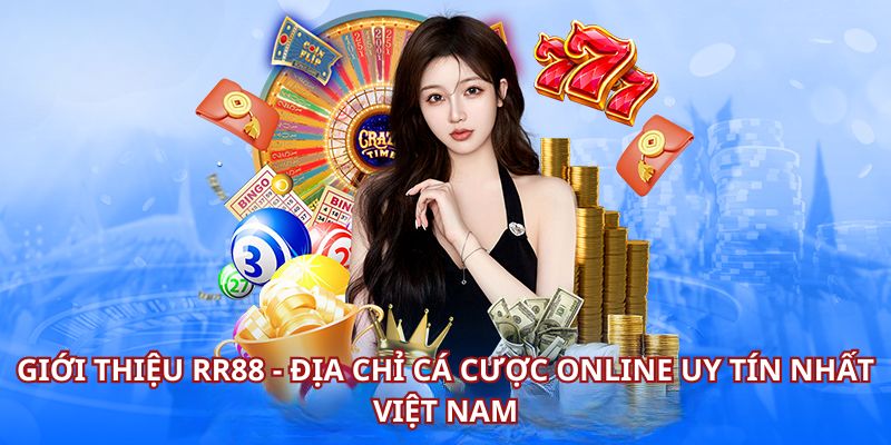 Giới thiệu RR88 - một thương hiệu cá cược có tiếng tại Việt Nam