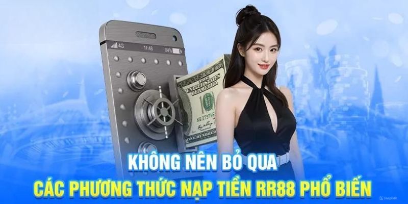 Tổng hợp các phương thức nạp hot hit nhất tại nền tảng